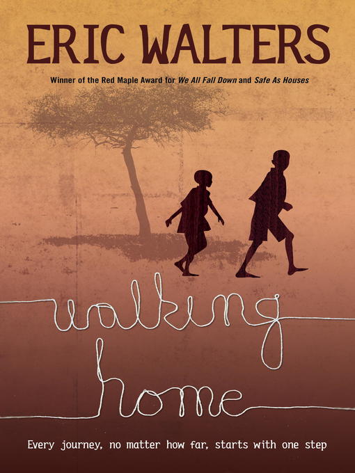 Title details for Walking Home by Eric Walters - Available